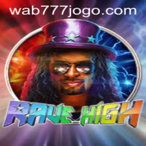 RaveHigh: A Emoção do Novo Jogo e o Papel de Wab777.com